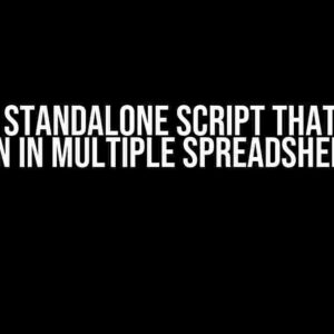 Create Standalone Script that can be run in multiple Spreadsheets