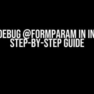 How to Debug @FormParam in IntelliJ: A Step-by-Step Guide