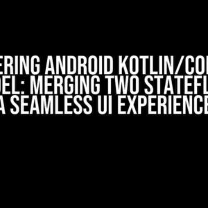 Mastering Android Kotlin/Compose ViewModel: Merging Two StateFlows for a Seamless UI Experience