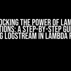 Unlocking the Power of Lambda Functions: A Step-by-Step Guide to Getting Logstream in Lambda Python